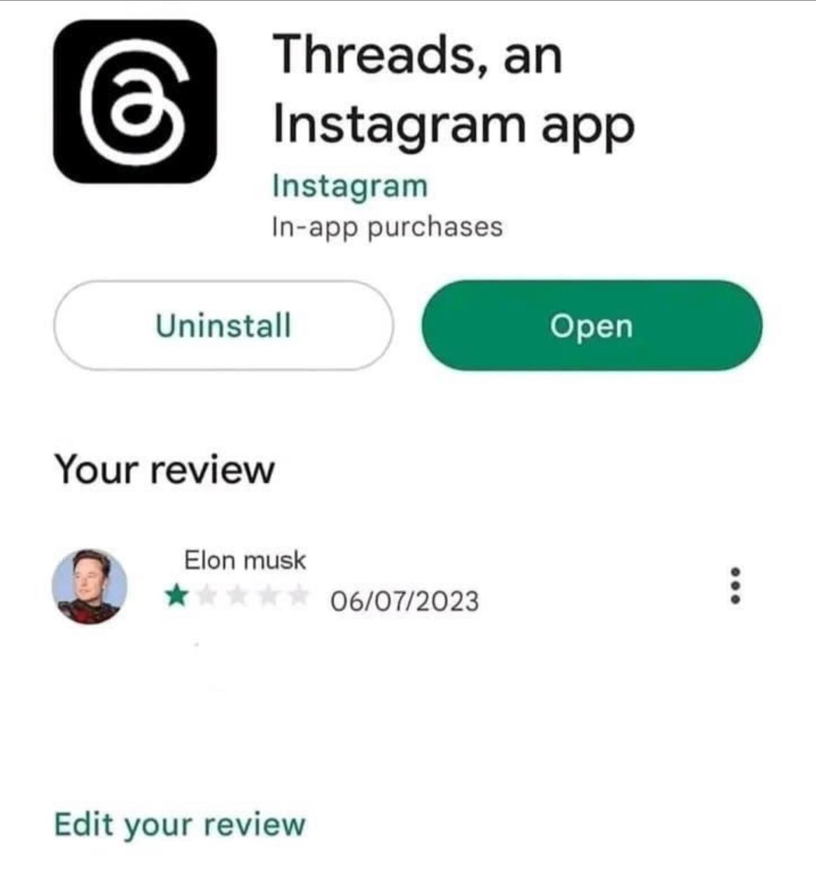 Threads, an Instagram app Instagram In-app purchases Uninstall Your review Elon musk 06/07/2023 Edit your review