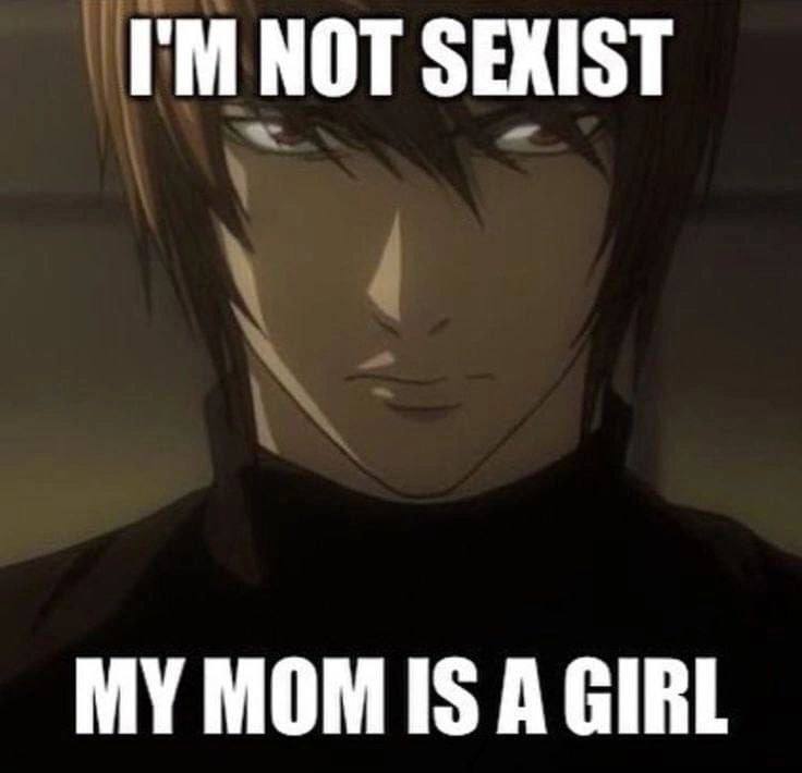 NOT SEXIST MY MOM IS A GIRL