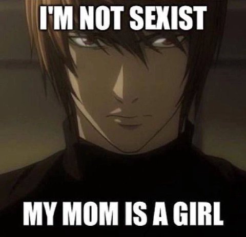 NOT SEXIST MY MOM IS A GIRL