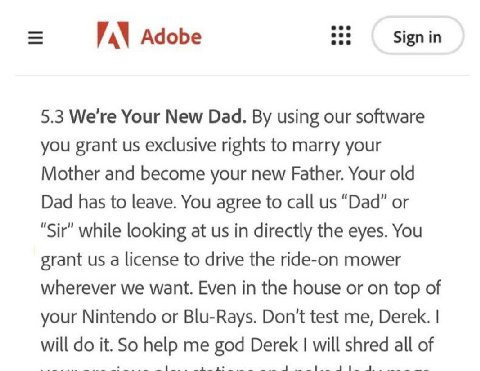 Adobe Signin 5.3 We're Your New Dad. using our software you grant exclusive rights to marry your Mother and become your new Father. Your old Dad has to leave. You agree to call “Dad” or “Sir” while lo
