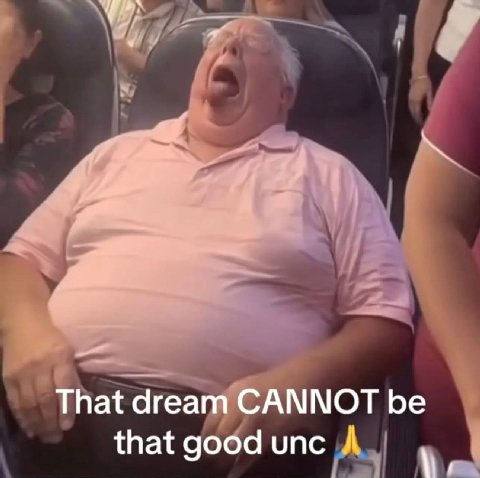 That dream CANNOT be that good unc