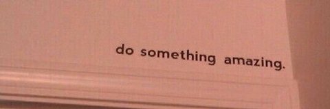 something amazing,