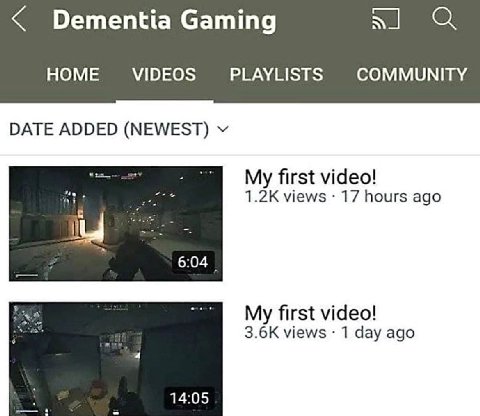Dementia Gaming HOME VIDEOS PLAYLISTS COMMUNITY DATE ADDED (NEWEST) My first video! views 17 hours ago 6:04 My first video! views 1 day ago 14:05
