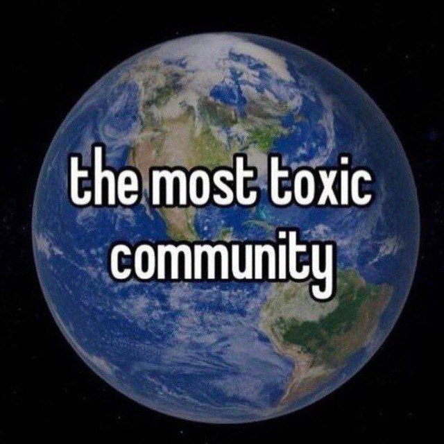 the most toxic community