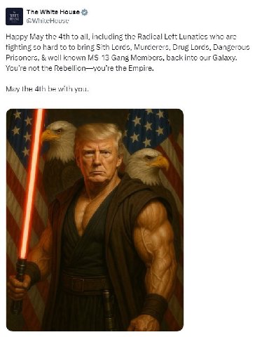 The White House @WhiteHouse Happy May the to all, including the Radical Left Lunatics who are fighting so hard to to bring Sith Lords, Murderers, Drug Lords, Dangerous Prisoners, well known Gang Membe