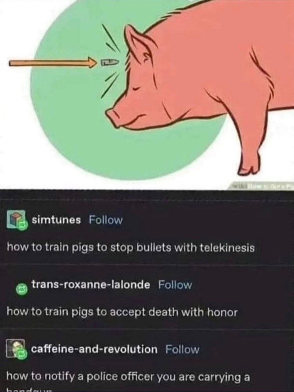 7 А а simtunes Follow how to train pigs to stop bullets with telekinesis trans-roxanne-lalonde Follow how to train pigs to accept death with honor caffeine-and-revolution Follow how to notify a police