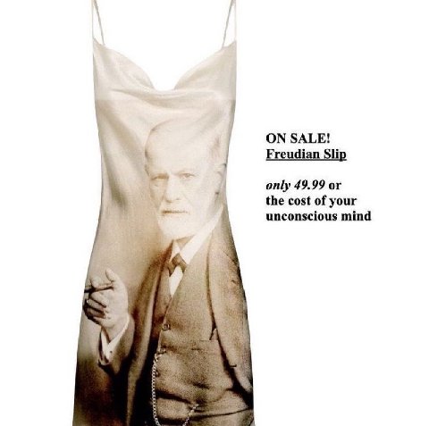 ON SALE! Freudian Slip only 49.99 or the cost of your unconscious mind