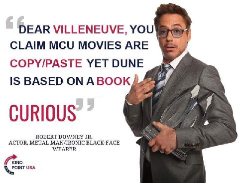 DEAR VILLENEUVE, YOU CLAIM MCU MOVIES ARE COPY/PASTE YET DUNE IS BASED ON ABOOK A CURIOUS 6 ROBERT DOWNEY ACTOR, METAL FACE