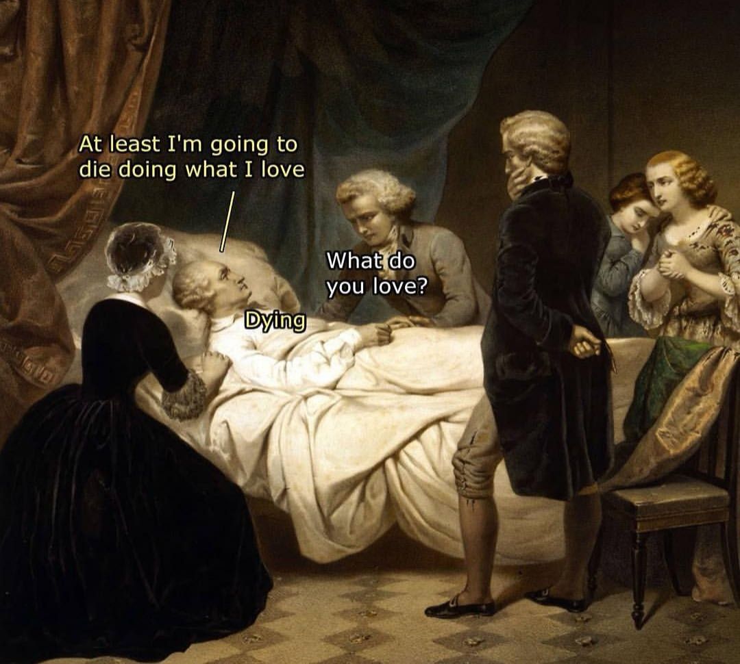 At least going to die doing what I love