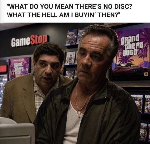 "WHAT YOU MEAN ТНЕВЕ'$ NO DISC? WHAT THE HELL BUYIN’ THEN?" Game Я. 7