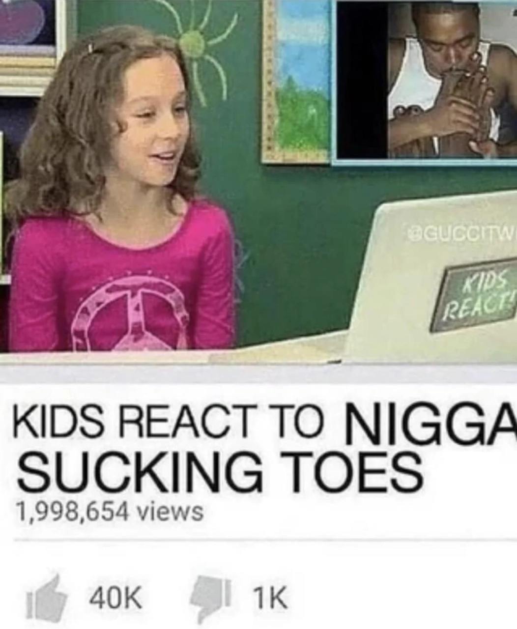 А 1 KIDS ТО NIGGA SUCKING TOES 1,998,654 views