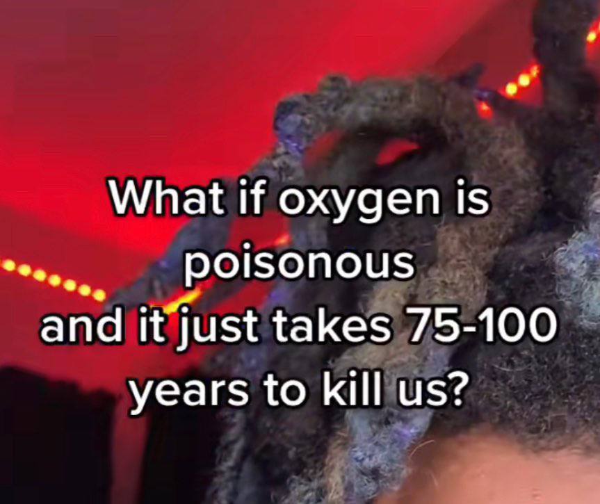 What if oxygen is poisonous and takes 75-100 years to kill