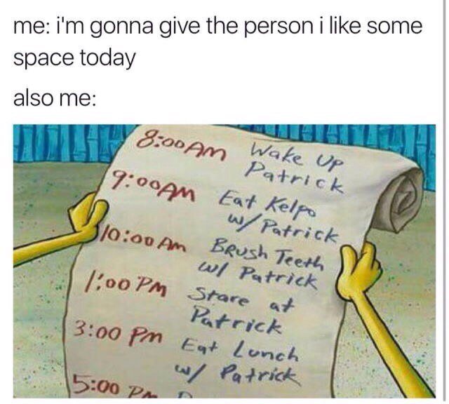 me: gonna give the person i like some space today also me: We Rush