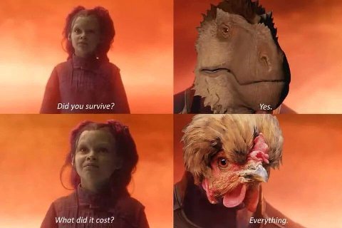 Did you survive What did it cost? Everything.