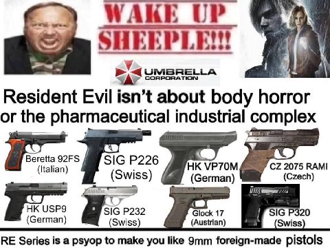 WAKE UP SHEEPLE UMBRELLA У. RPORATIO if Resident Evil isn’t about body horror or the pharmaceutical industrial complex SIG VP70M 2075 RAMI (Swiss) (German) (Czech) erman SIG Glock 17 SIG 20 (Swiss) (A