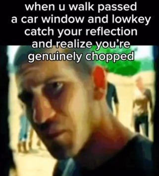 when и walk passed а саг window and lowkey catch your reflection and realize you-re 7 genuinely В