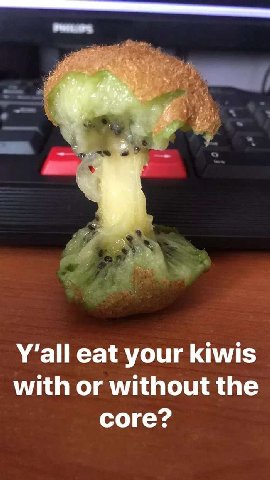 eat your kiwis with or without the core?