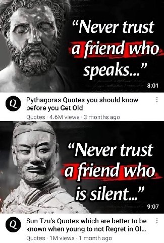 Never trust who speaks... 8:01 о Pythagoras Quotes you should know before you Get Old Quotes views 3 months ago Never trust 4 friend who IS silent... 9:07 aT Sun Tzu's Quotes which are better {о known