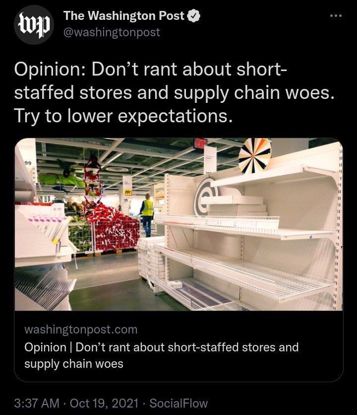 The Washington Post Opinion: Don’t rant about short- staffed stores and supply chain woes. Try to lower expectations. и и А Opinion Don’t rant about short-staffed stores and supply chain woes