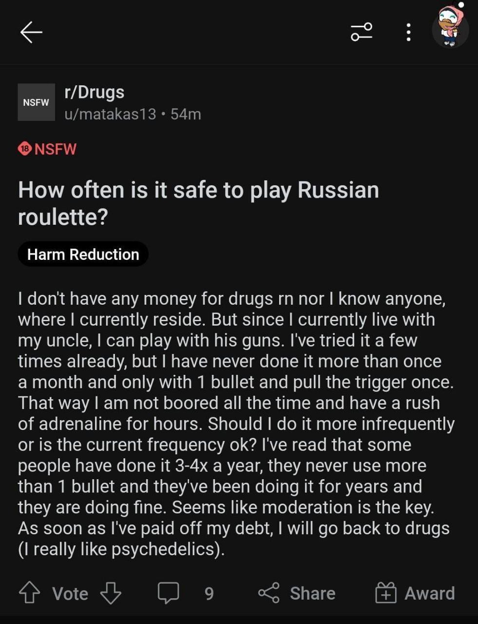 NSFW r/Drug How often is it safe to play Russian roulette? Harm Reduction have any топе or a rugs nor know anyone where currently But currently live with my can play with his tri ave never ТОЙ it more