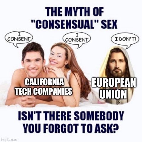 THE MYTH OF "CONSENSUAL" SEX (EUROPEAN TECH COMPANIES UNION ISN'T THERE SOMEBODY YOU FORGOT ТО ASK?