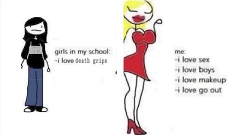 girls in my school love death grips i love sex i love boys i love makeup i love out