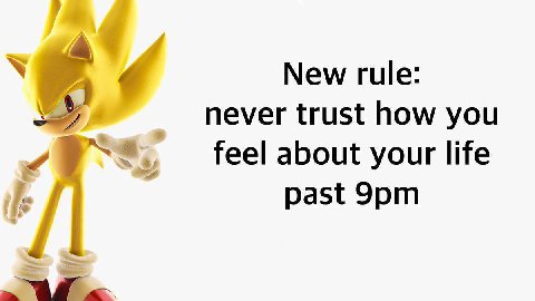 7 4 New rule: never trust how you feel about your life past
