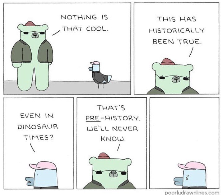NOTHING 1$ THIS НАЗ THAT COOL. HISTORICALLY BEEN TRUE. THAT'S EVEN IN DINOSAUR WELL NEVER TIMES? KNOW. poorludrawnlines.com