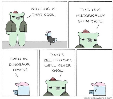 NOTHING 1$ THIS НАЗ THAT COOL. HISTORICALLY BEEN TRUE. THAT'S EVEN IN DINOSAUR WELL NEVER TIMES? KNOW. poorludrawnlines.com