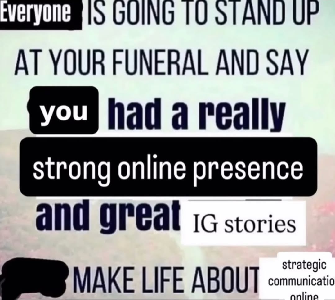 GUING UP AT YOUR FUNERAL AND SAY had a really and stories МАКЕ LIFE ABOUT