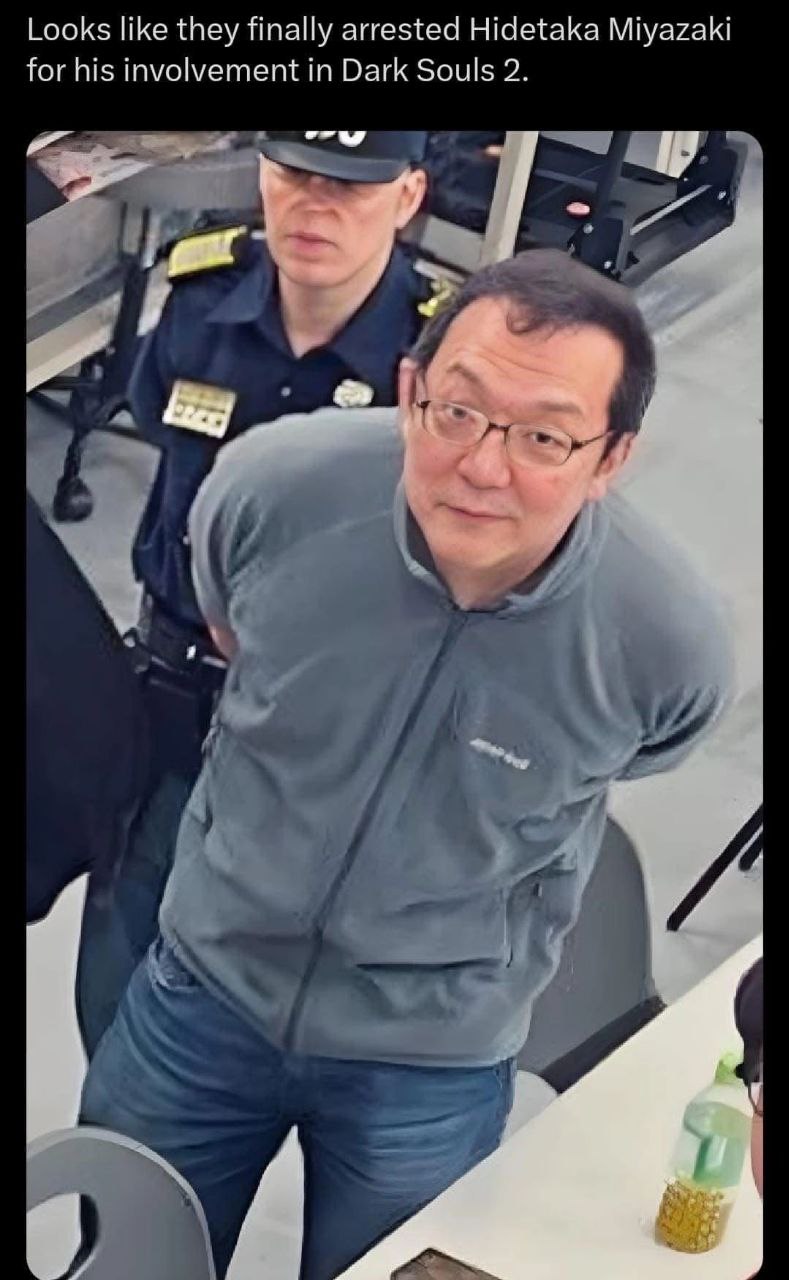 Looks like they finally arrested Hidetaka Miyazaki for his involvement in Dark Souls 2. И