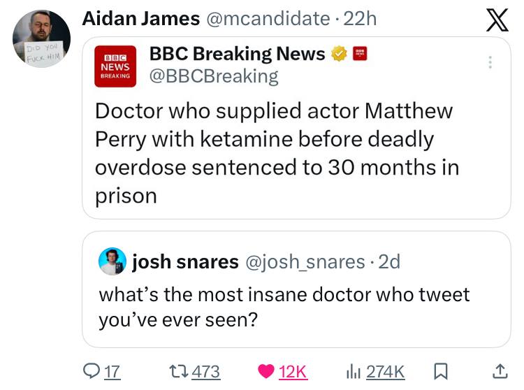 Aidan James @mcandidate BBC Breaking News 2 Doctor who supplied actor Matthew Perry with ketamine before deadly overdose sentenced to 30 months in prison josh snares what’s the most insane doctor who 