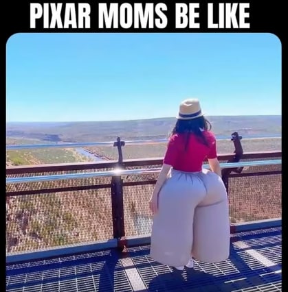 PIXAR MOMS BE LIKE