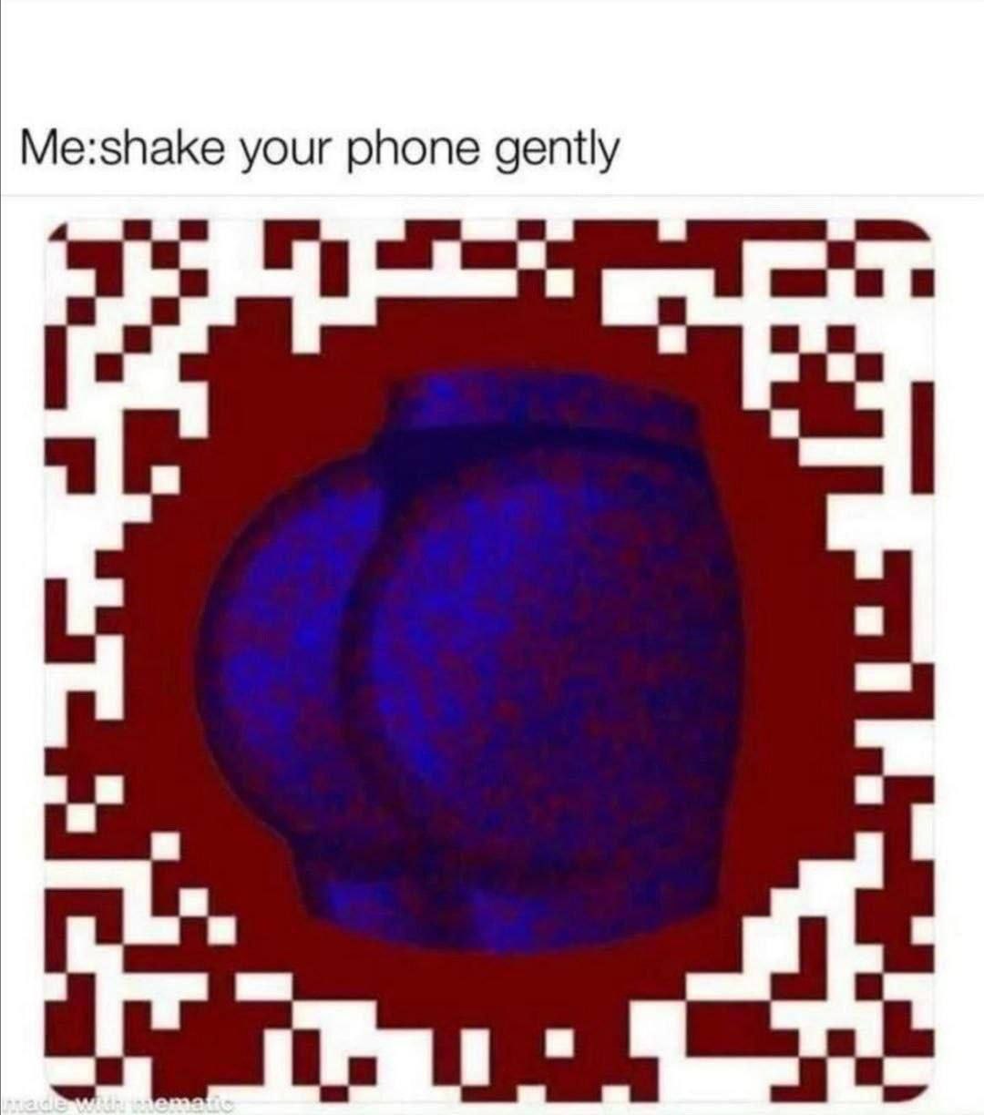 Me:shake your phone gently