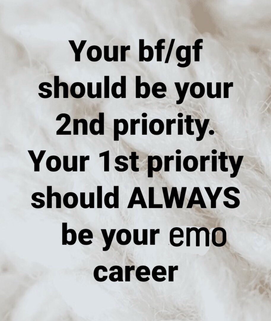 Your bf/gf should be your priority. Your priority should ALWAYS be your emo career