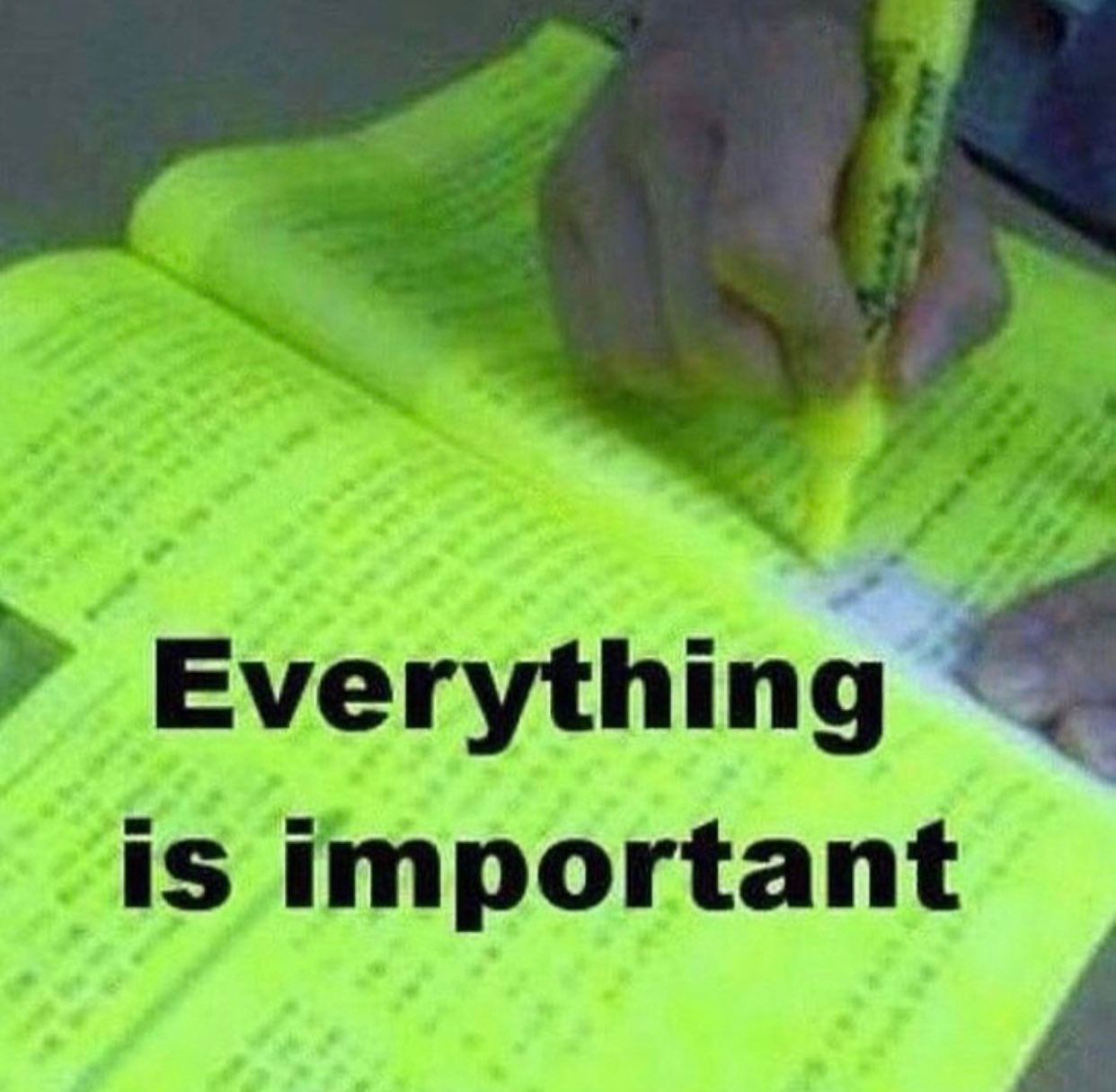 Everything is important
