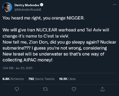 Dmitry Medvedev You heard me right, you orange NIGGER. We will give lran NUCLEAR warhead and Tel Aviv will change it's name to vieV. Now tell me, Zion Don, did you sleepy again? Nuclear submarine??? y