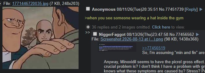 File: 1771446720035 jpg (7 Anonymous 08/11/26(Тие)20:35:51 No.77451739 [Reply] У) >when you see someone wearing a hat inside the дут 36 replies and 2 images omitted. Click here to view. NiggerFaggot 0