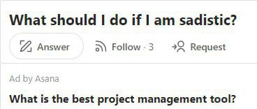 What should И sadistic? Answer 5\ Follow-3 22 Request Asana What is the best project management tool?
