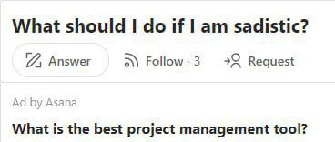 What should И sadistic? Answer 5\ Follow-3 22 Request Asana What is the best project management tool?