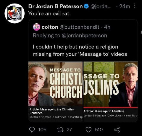Jordan В Peterson @jorda... You're evil rat. colton @buttcanbandit i Replying to @jordanbpeterson couldn't help but notice a religion missing from your 'Message to' videos о у Article: Message to Musl