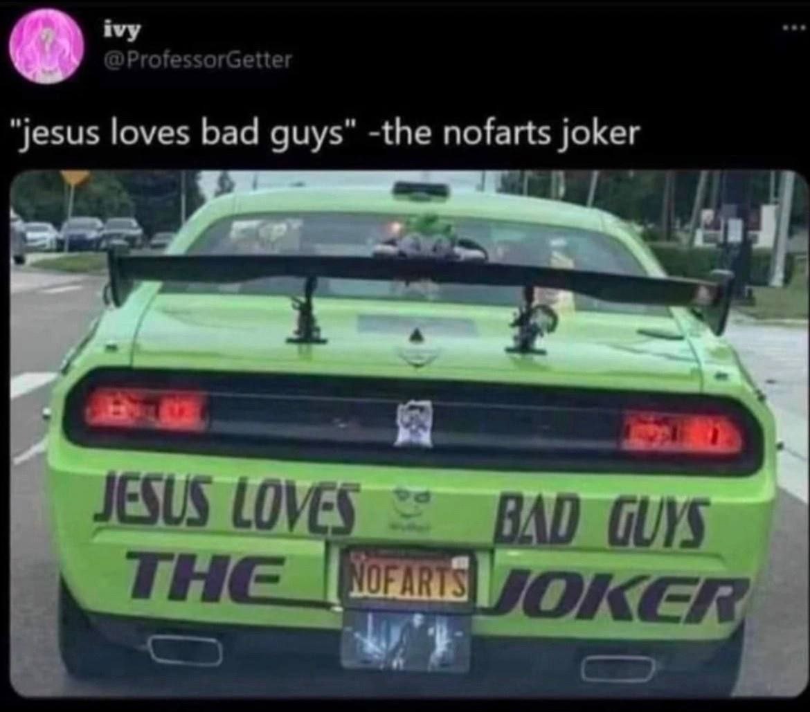 "jesus loves bad guys" -the nofarts joker ahi JESUS LOVES ВАО Guys OKER