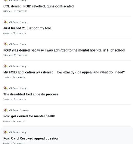 CCL denied, FOID revoked, guns confiscated 60 votes 61 comments ago Just turned 21 just got my foid 8 votes 29 comments 3 ago FOID was denied because was admitted to the mental hospital in Highschool 