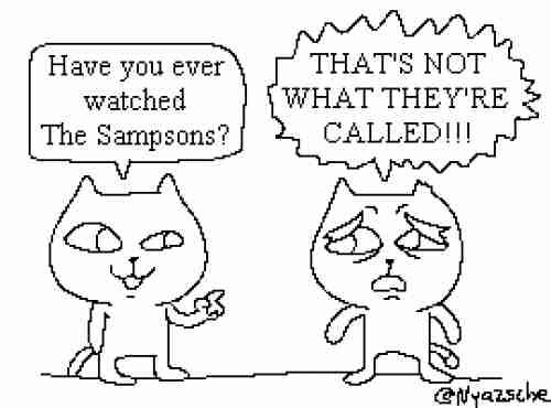 Have you ever THAT'S NOT watched WHAT THEY'RE The Sampsons? CALLED!!! he