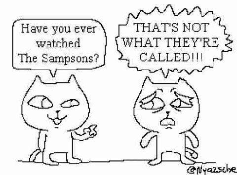 Have you ever THAT'S NOT watched WHAT THEY'RE The Sampsons? CALLED!!! he