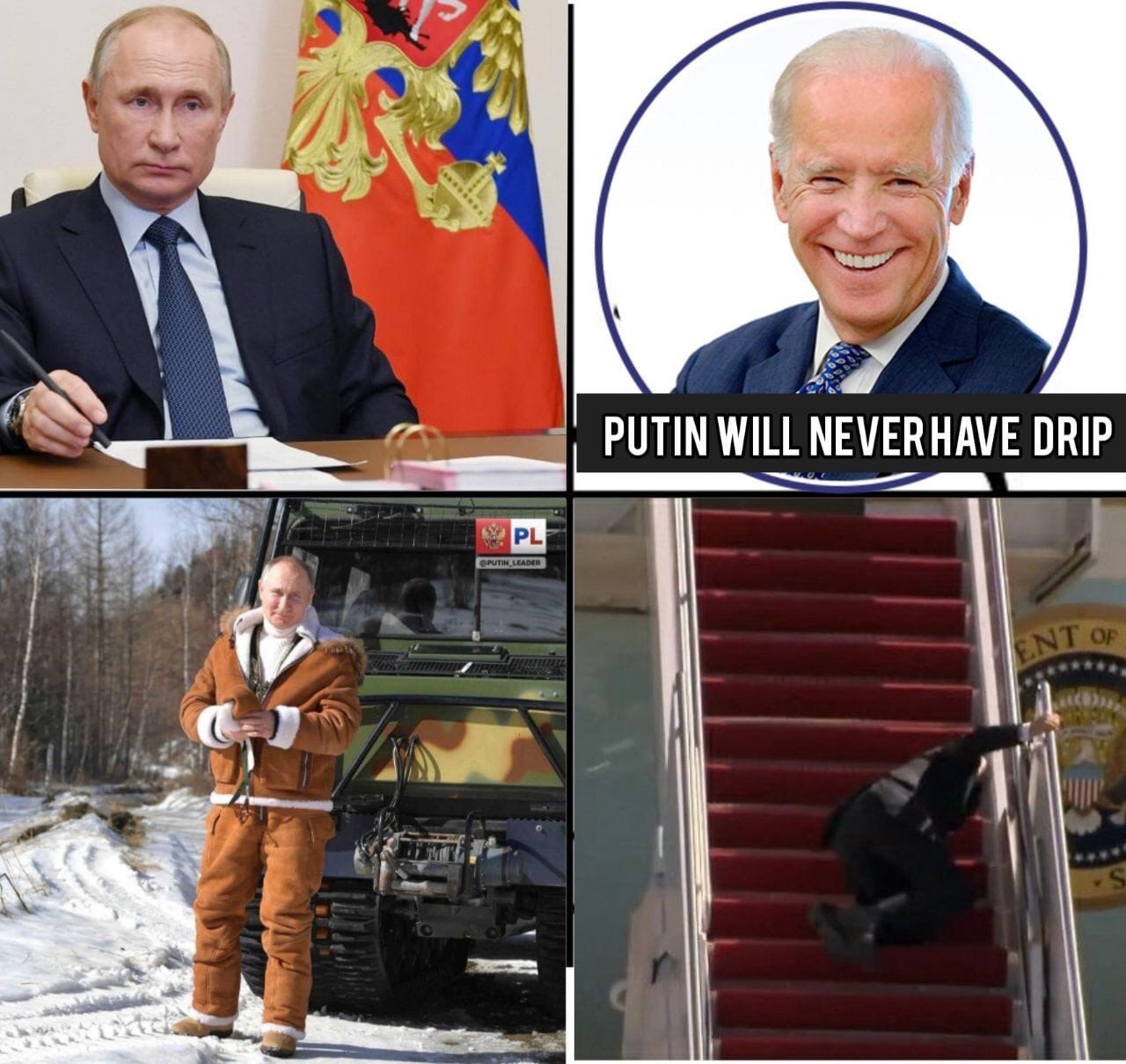 PUTIN WILL NEVERHAVE DRIP