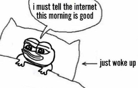 must tell the internet this morning is good just woke up