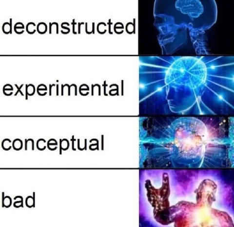 deconstructed experimental conceptual bad