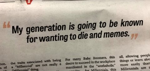 neration is going to be known for wanting to die and memes. the traits with being For many Baby Boomers, this kplace all, allowing peop! things or learn abo of are not really a desire to succeed in th