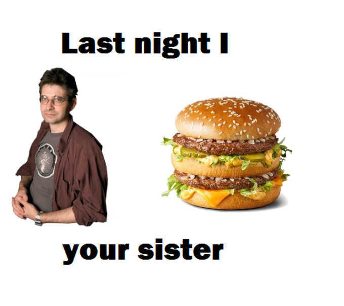 Last night 1 your sister